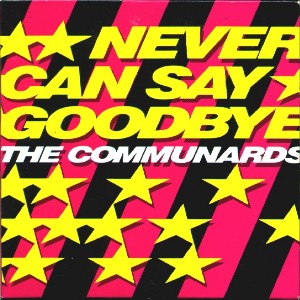 Communards - Never can say goodbye