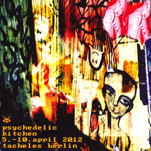 flyer_psychedelickitchen_tacheles_april2012_1