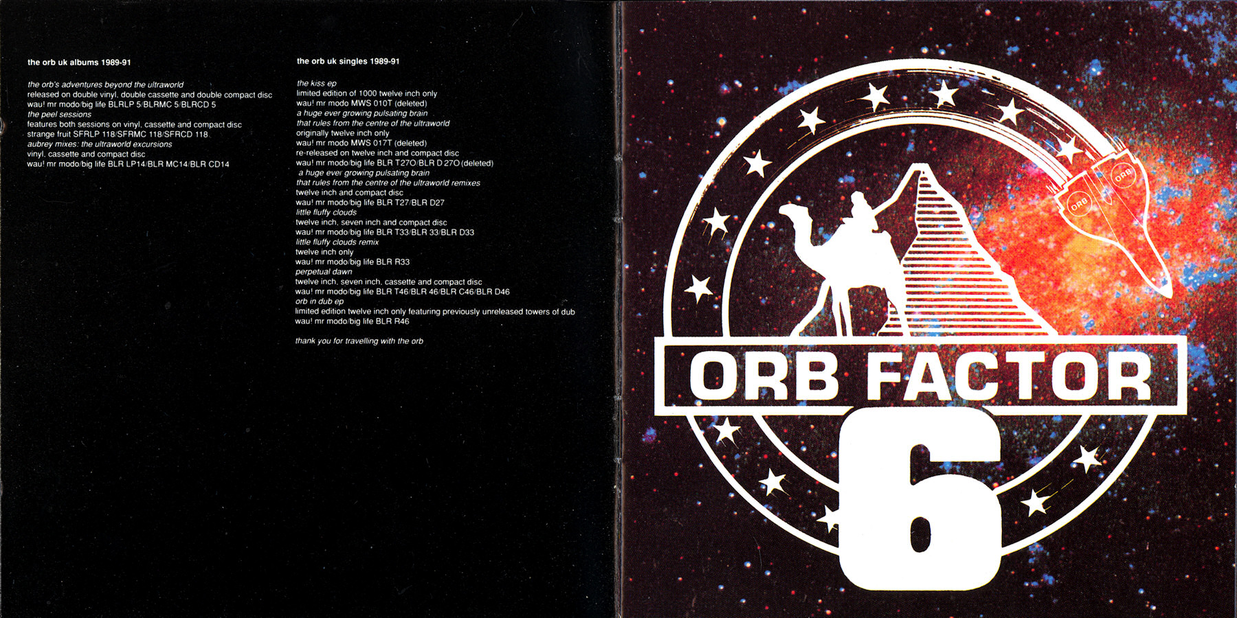 Do life big. The Orb 1991. The Orb's Adventures Beyond the Ultraworld the Orb. The Orb - little fluffy clouds.